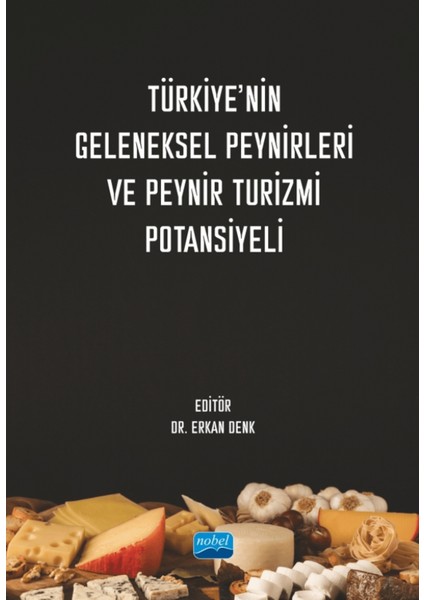Türkiye’nin Geleneksel Peynirleri ve Peynir Turizmi Potansiyeli