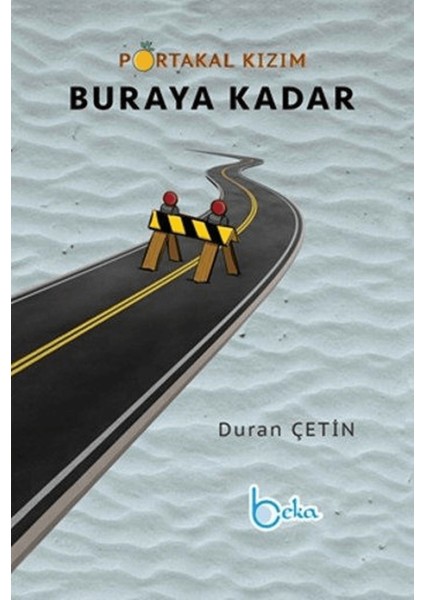 Portakal Kızım Buraya Kadar