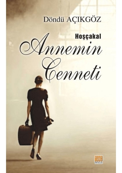 Hoşçakal Annemin Cenneti