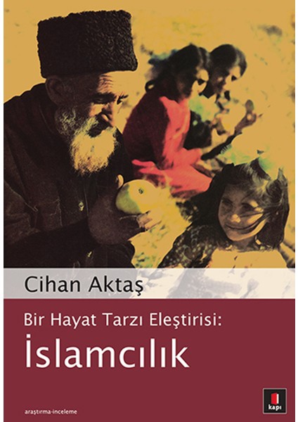 Bir Hayat Tarzı Eleştirisi: Islamcılık