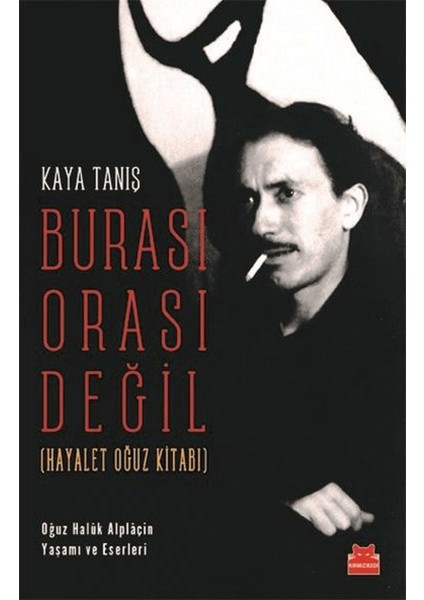 Burası Orası Değil (Hayalet Oğuz Kitabı)
