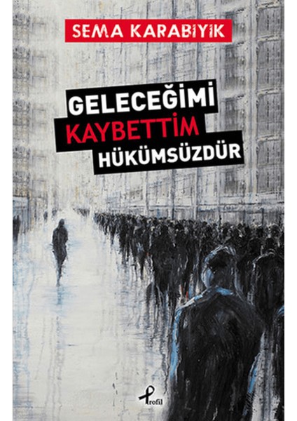 Geleceğimi Kaybettim Hükümsüzdür