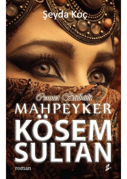 Cennet Bülbülü Mahpeyker Kösem Sultan