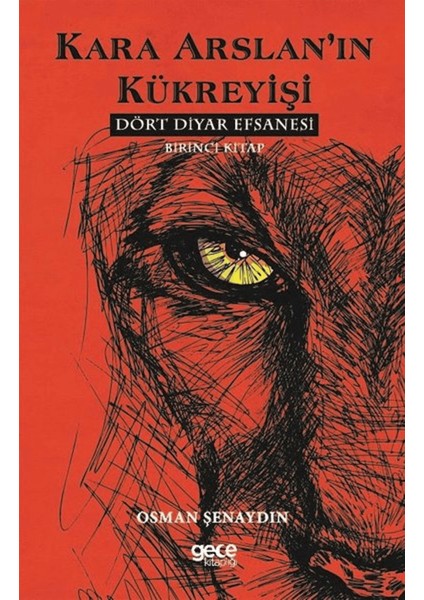 Kara Arslan’ın Kükreyişi - Dört Diyar Efsanesi 1. Kitap