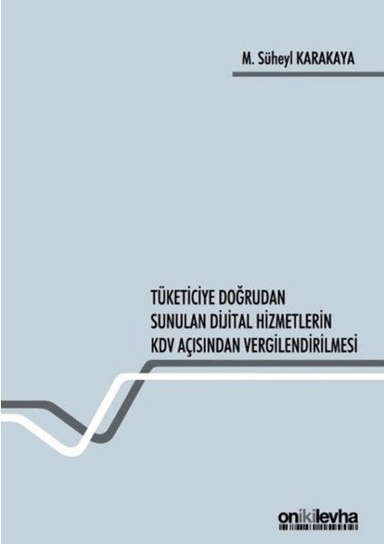 Tüketiciye Doğrudan Sunulan Dijital Hizmetlerin Kdv Açısından Vergilendirilmesi
