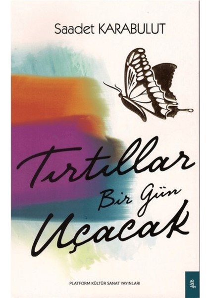 Tırtıllar Bir Gün Uçacak