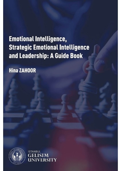 Emotional Intelligence Strategic Emotional Intelligence And Leadership: A Guide Book