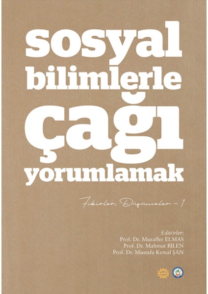 Sosyal Bilimlerle Çağı Yorumlamak - Fikirler ve Düşünceler 2