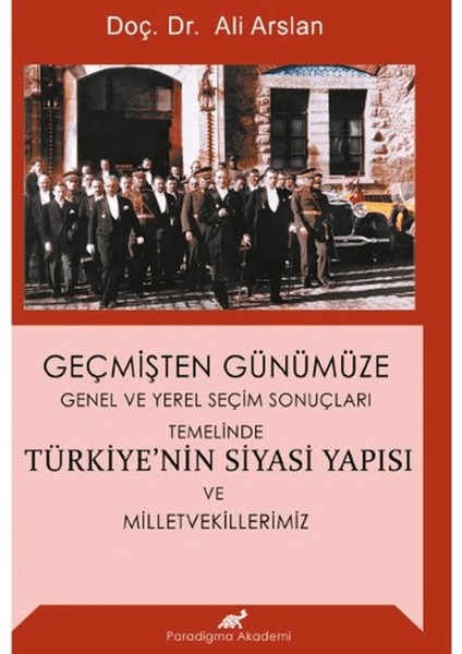 Geçmişten Günümüze Türkiye'nin Siyasi Yapısı ve Milletvekillerimiz