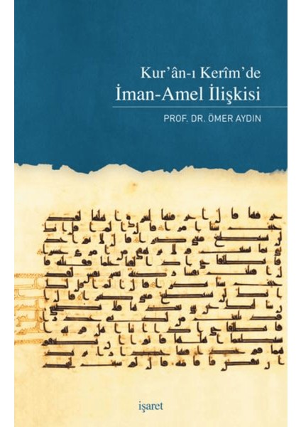 Kur'an-I Kerim'de Iman-Amel Ilişkisi