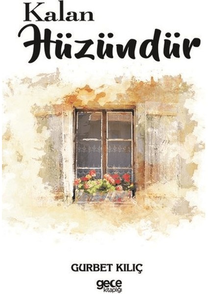 Kalan Hüzündür