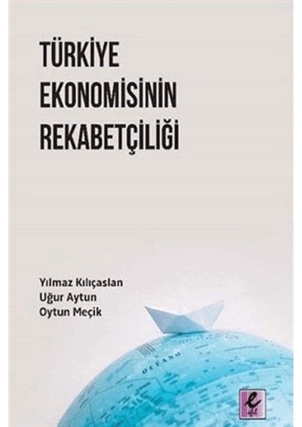 Türkiye Ekonomisinin Rekabetçiliği