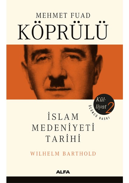 Islam Medeniyeti Tarihi - Mehmet Fuad Köprülü Külliyatı 2