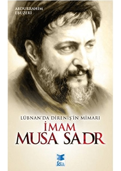 Lübnan’da Direniş’in Mimarı Imam Musa Sadr