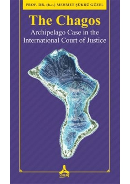The Chagos - Arschipelago Case In Theınternational Court Of Justice
