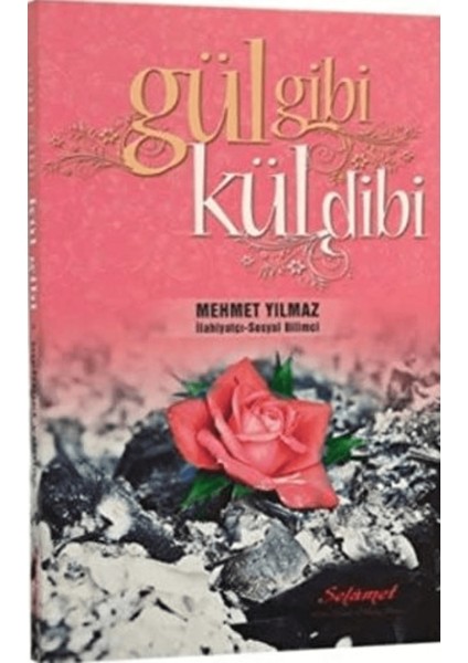 Gül Gibi Kül Dibi