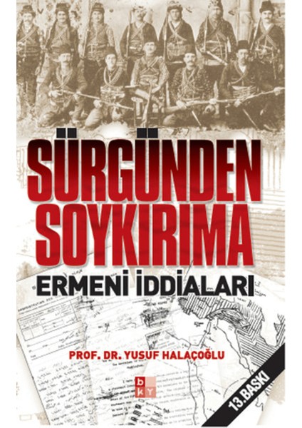 Sürgünden Soykırıma Ermeni Iddiaları