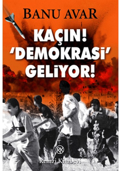 Kaçın! Demokrasi Geliyor!