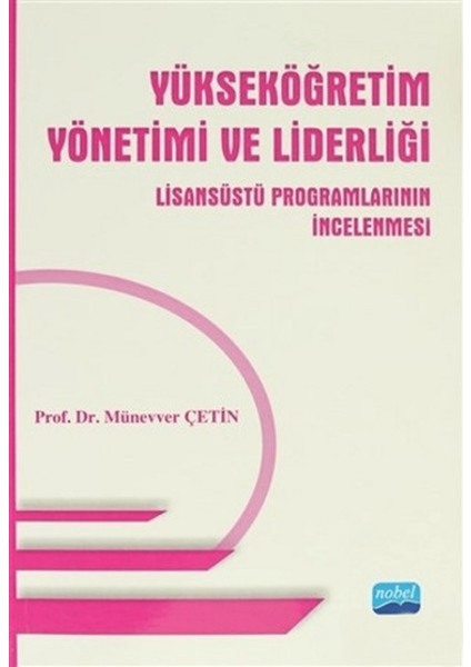Yükseköğretim Yönetimi ve Liderliği Lisansüstü Programlarının Incelenmesi