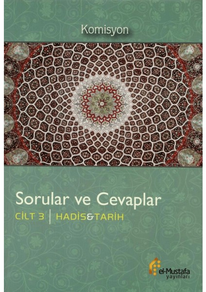 Sorular ve Cevaplar Cilt 3 : Hadis, Tarih