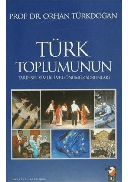 Türk Toplumunun Tarihsel Kimliği ve Günümüz Sorunları
