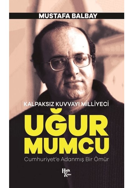 Kalpaksız Kuvvayı Milliyeci Uğur Mumcu