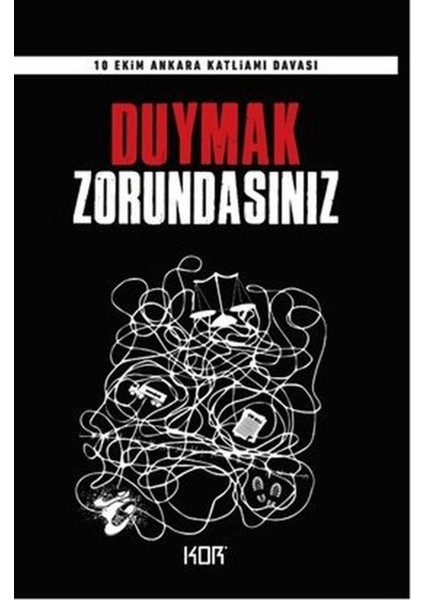 Duymak Zorundasınız - 10 Ekim Ankara Katliamı Davası