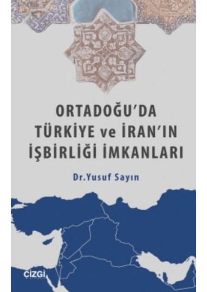 Ortadoğu'da Türkiye ve Iran'ın Işbirliği Imkanları