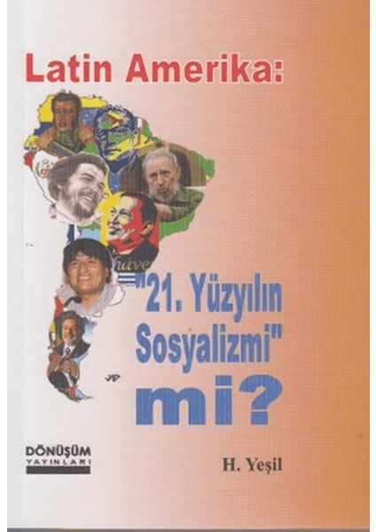 Latin Amerika: 21 Yüzyılın Sosyalizmi Mi?