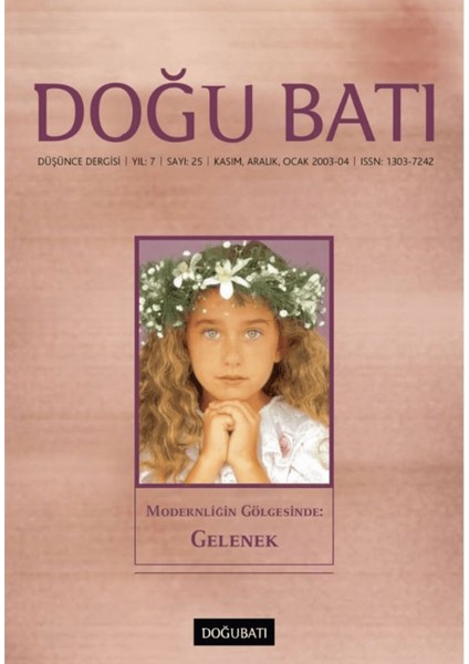 Doğu Batı Düşünce Dergisi Yıl: 7 Sayı: 25 - Modernliğin Gölgesinde: Gelenek
