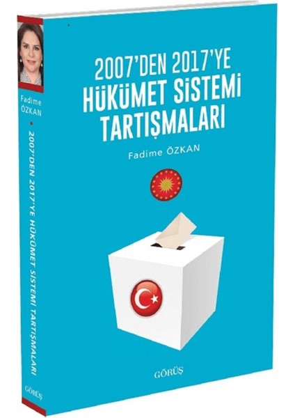2007'DEN 2017'YE Hükümet Sistemi Tartışmaları