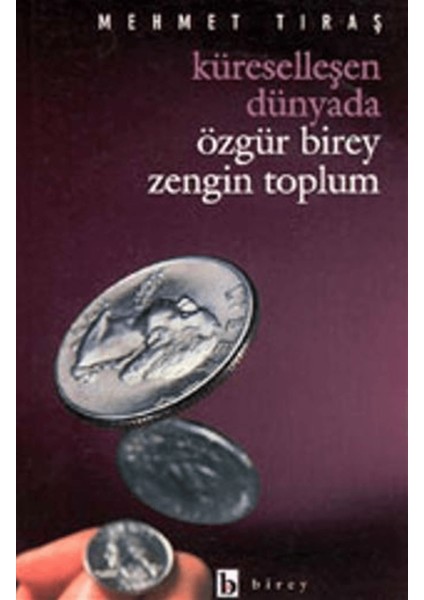 Küreselleşen Dünyada Özgür Birey Zengin Toplum