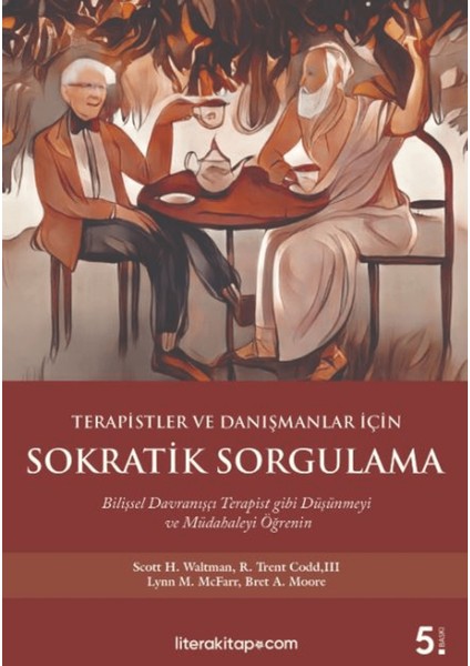 Terapistler ve Danışmanlar Için Sokratik Sorgulama