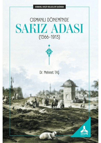 Osmanlı Dönemi’nde Sakız Adası (1566-1913)