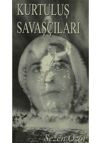 Kurtuluş Savaşçıları