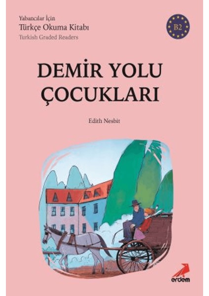 Demir Yolu Çocukları (B2 Türkish Graded Readers)