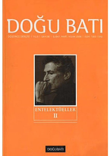 Doğu Batı Düşünce Dergisi Yıl: 9 Sayı: 36 - Entellektüeller - 2