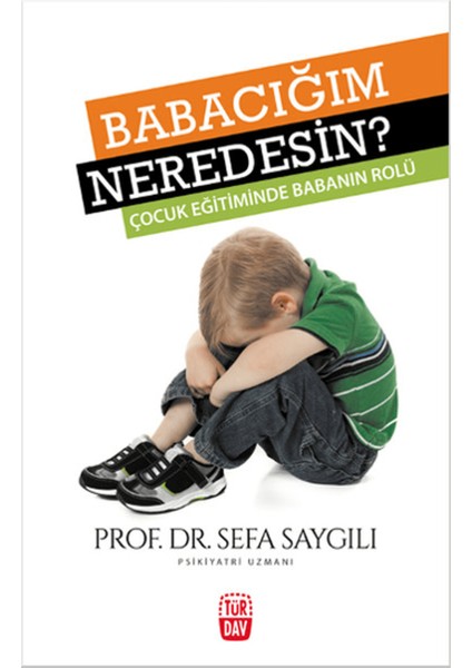 Babacığım Neredesin?
