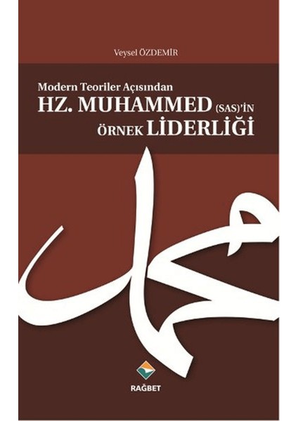 Modern Teoriler Açısından Hz.muhammed (Sas)’in Örnek Liderliği