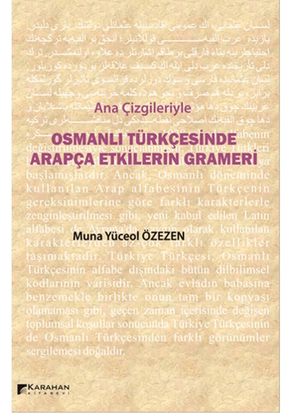 Ana Çizgileriyle Osmanlı Türkçesinde Arapça Etkilerin Grameri