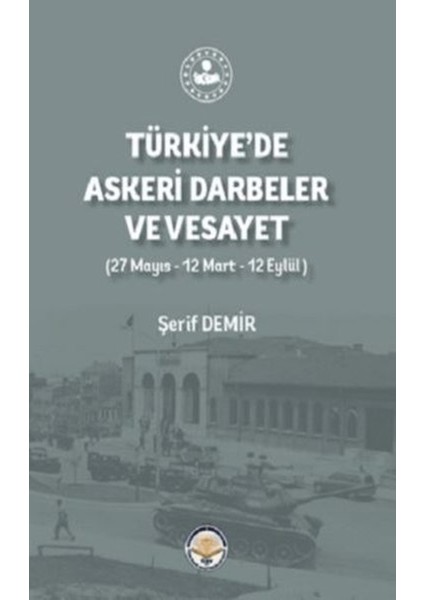 Türkiye'de Askeri Darbeler ve Vesayet