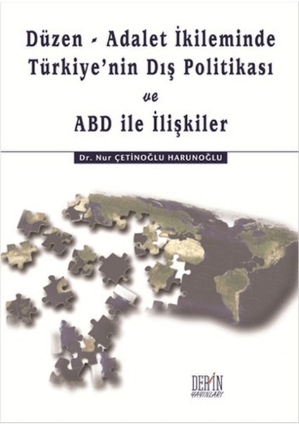 Düzen-Adalet Ikliminde Türkiye'nin Dış Politikası ve Abd ile Ilişkiler