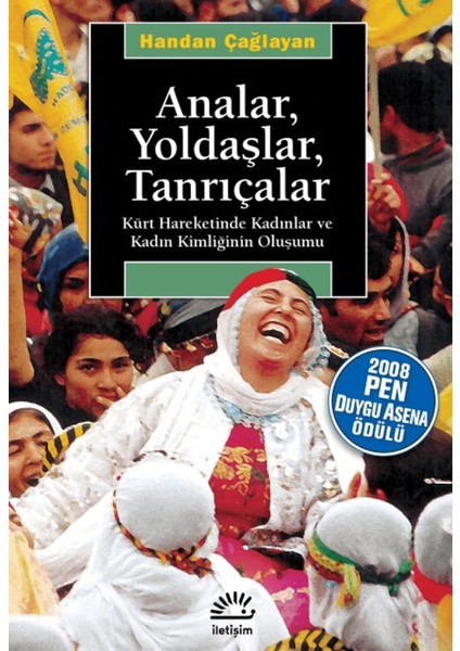 Analar, Yoldaşlar, Tanrıçalar Kürt Hareketinde Kadınlar ve Kadın Kimliğinin Oluşumu