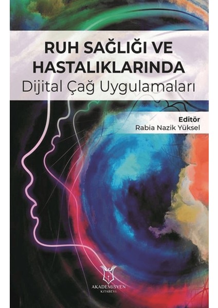 Ruh Sağlığı ve Hastalıklarında Dijital Çağ Uygulamaları