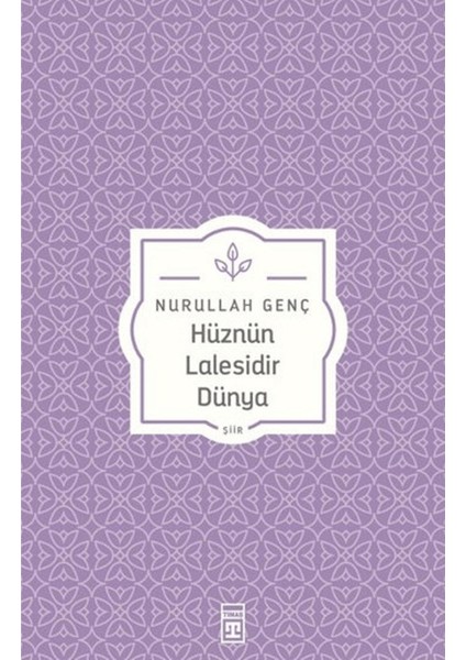 Hüznün Lalesidir Dünya