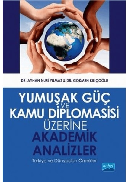 Yumuşak Güç ve Kamu Diplomasisi Üzerine Akademik Analizler
