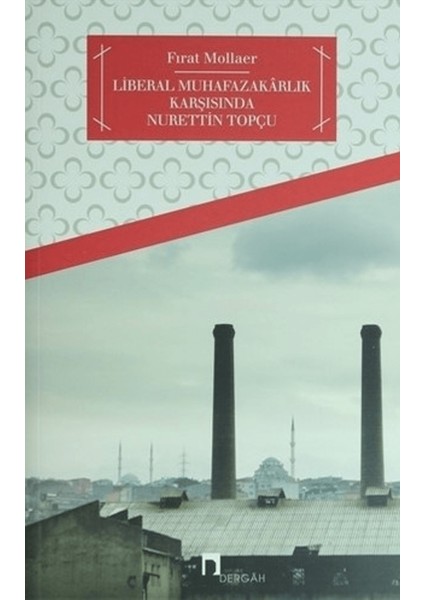 Türkiye’de Liberal Muhafazakarlık ve Nurettin Topçu