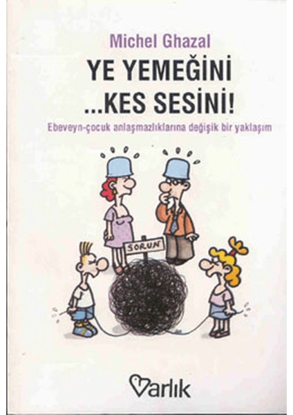 Ye Yemeğini... Kes Sesini!