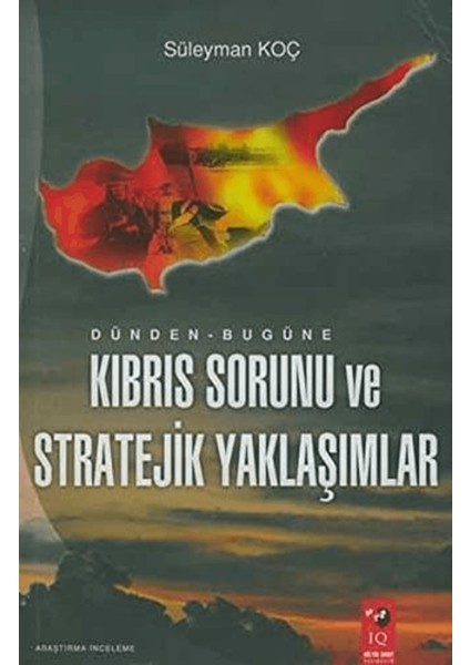 Dünden - Bugüne Kıbrıs Sorunu ve Stratejik Yaklaşımlar