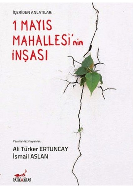 Içeriden Anlatılar: 1 Mayıs Mahallesi'nin Inşası
